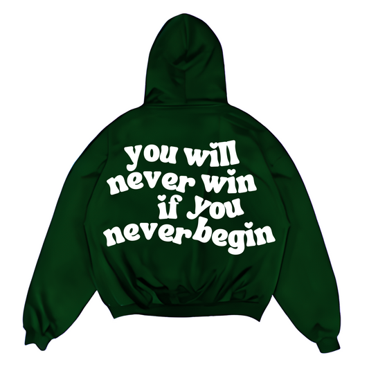 LVER Hoodie 'you will never win if you never begin'